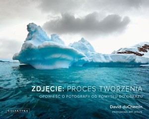 Książka Galaktyka Zdjęcie: Proces Tworzenia. Opowieść o fotografii od pomysłu do obrazu.