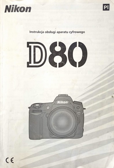 Instrukcja obsługi Nikon D80 - powystawowa 