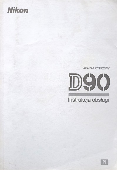 Instrukcja obsługi Nikon D90 - powystawowa  